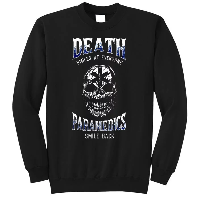 Death Smiles At Everyone Paramedics Smile Back Tall Sweatshirt