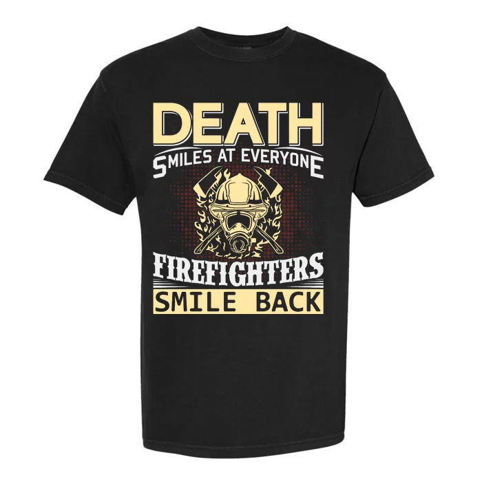 Death Smiles At Everyone Firefighters Smile Back Garment-Dyed Heavyweight T-Shirt