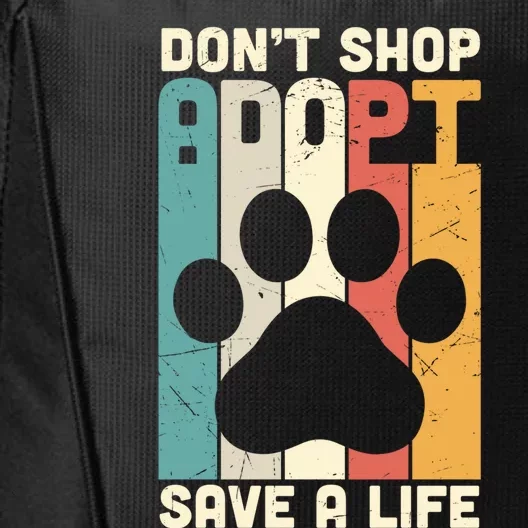 Don't Shop Adopt Save A Life Gift Dog And Cat Rescue Gift City Backpack