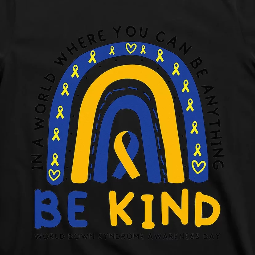 Down Syndrome Awareness Be Kind Blue Yellow Ribbon Rainbow T-Shirt