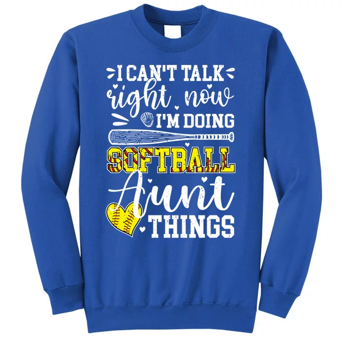 Doing Softball Aunt Things Softball Player Auntie Cute Gift Tall Sweatshirt