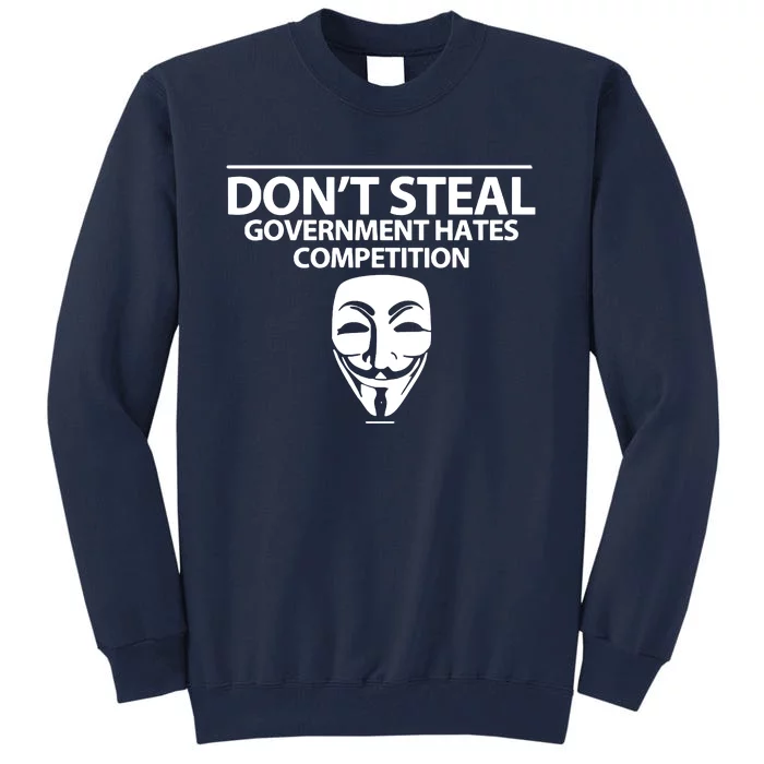 DonT Steal Anonymous Tall Sweatshirt