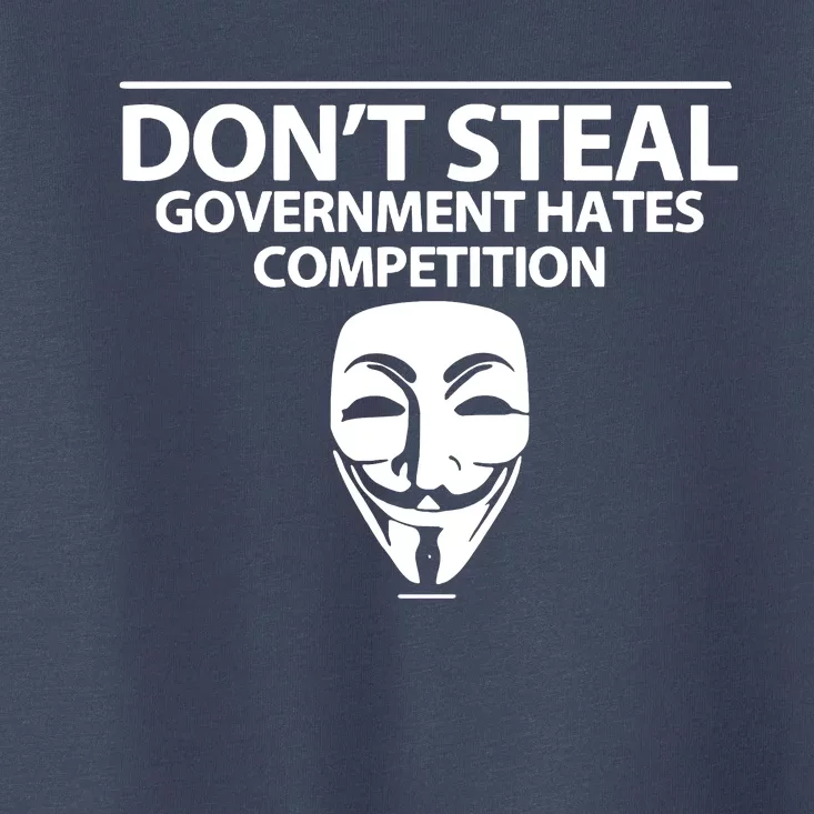 DonT Steal Anonymous Toddler T-Shirt