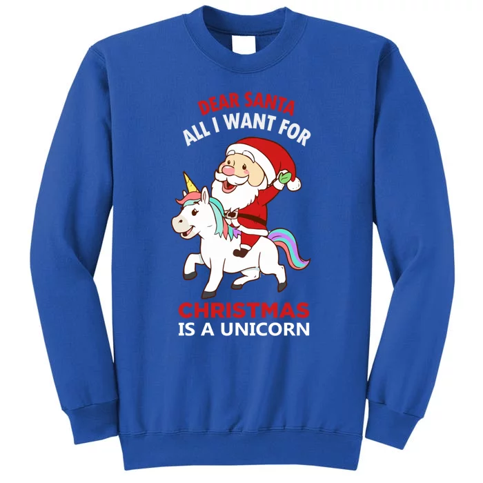 Dear Santa All I Want For Christmas Is A Unicorn Gift Sweatshirt