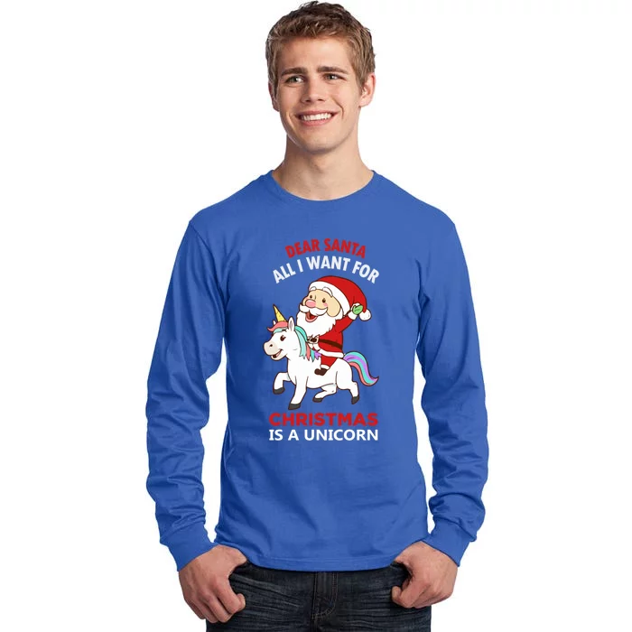 Dear Santa All I Want For Christmas Is A Unicorn Gift Tall Long Sleeve T-Shirt