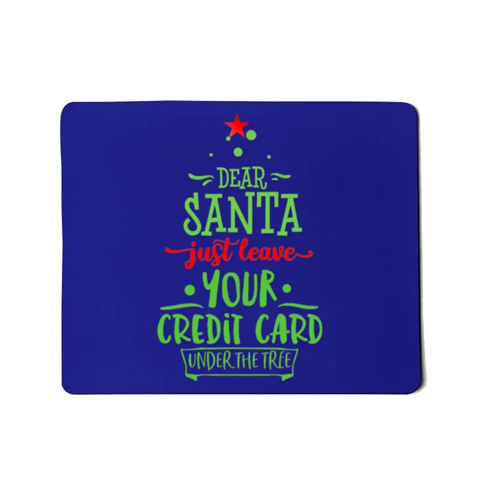 Dear Santa All I Want For Christmas Is Your Credit Card Tree Gift Mousepad