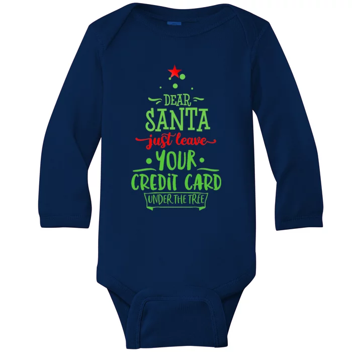 Dear Santa All I Want For Christmas Is Your Credit Card Tree Gift Baby Long Sleeve Bodysuit