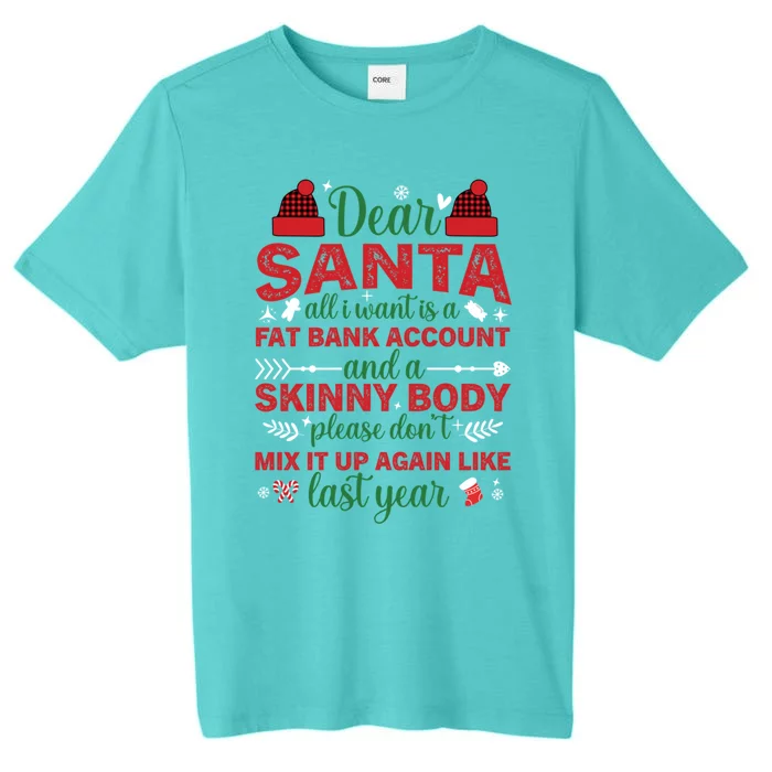 Dear Santa All I Want Is A Fat Bank Account And A Skinny Gift ChromaSoft Performance T-Shirt