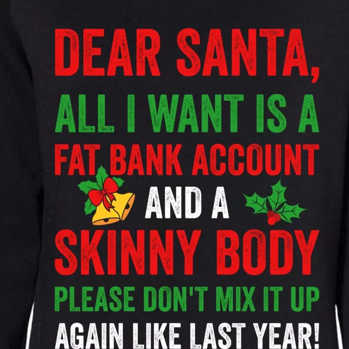 Dear Santa All I Want Is A Fat Bank Account And Skinny Body Gift Womens California Wash Sweatshirt