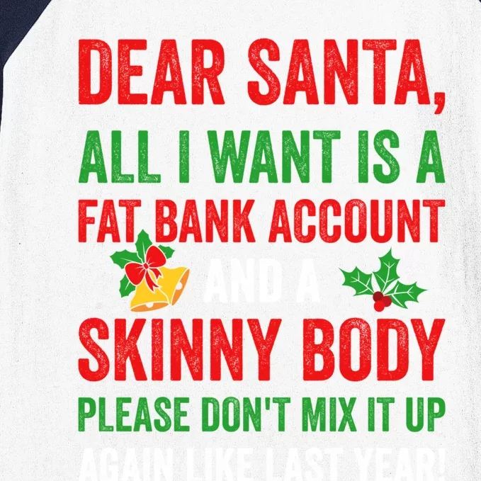 Dear Santa All I Want Is A Fat Bank Account And Skinny Body Gift Baseball Sleeve Shirt