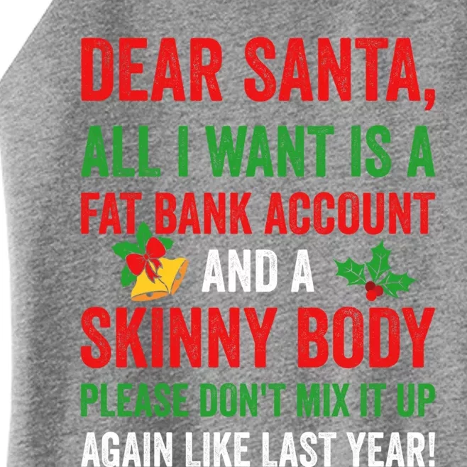 Dear Santa All I Want Is A Fat Bank Account And Skinny Body Gift Women’s Perfect Tri Rocker Tank