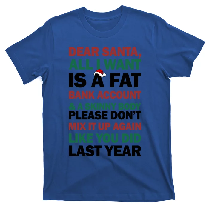 Dear Santa All I Want Is A Fat Bank Account Gift T-Shirt