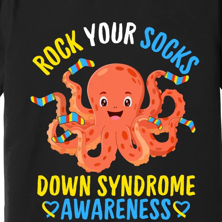 Down Syndrome Awareness Octopus Rock Your Sock Premium T-Shirt