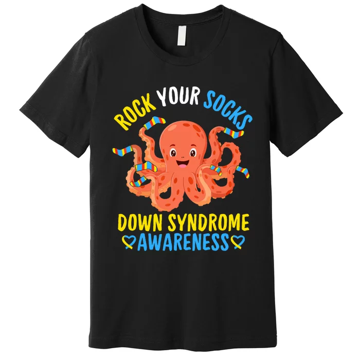 Down Syndrome Awareness Octopus Rock Your Sock Premium T-Shirt