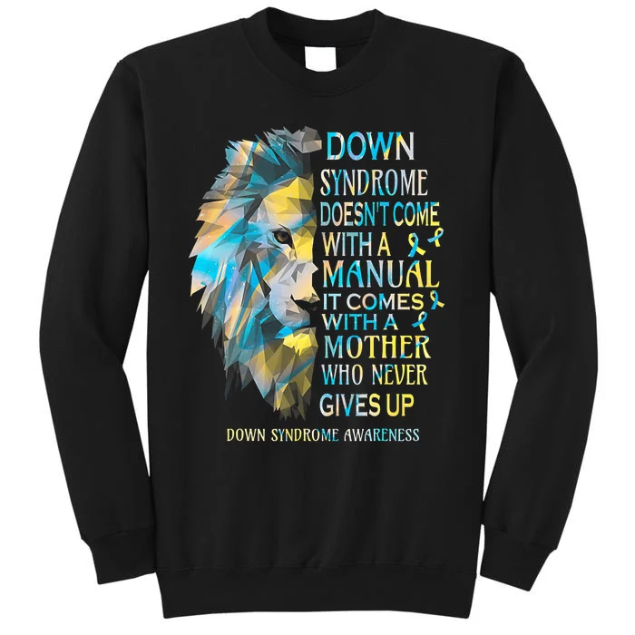 Down Syndrome Awareness Lion Survivor It Comes With A Mother Tall Sweatshirt