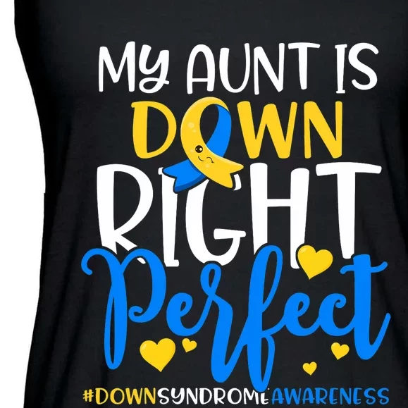 Down Syndrome Awareness My Aunt Is Down Right Perfect Ladies Essential Flowy Tank