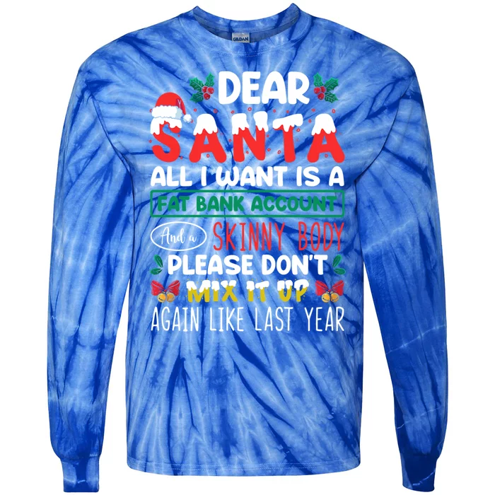 Dear Santa All I Want Is A Fat Bank Account And A Skinny Cute Gift Tie-Dye Long Sleeve Shirt