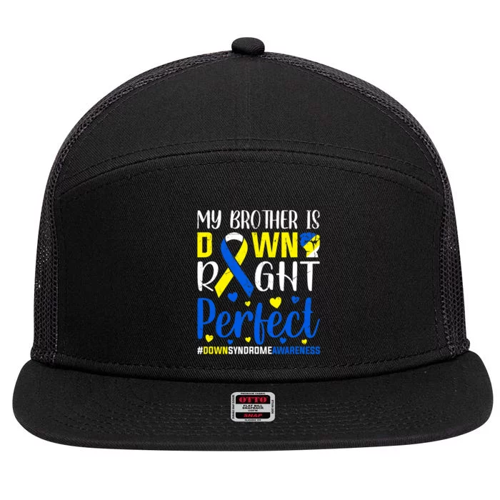 Down Syndrome Awareness My Brother Is Down Right Perfect 7 Panel Mesh Trucker Snapback Hat