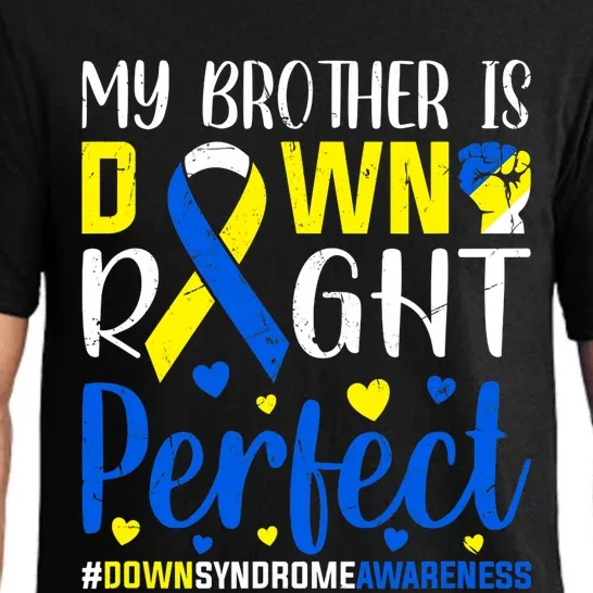 Down Syndrome Awareness My Brother Is Down Right Perfect Pajama Set