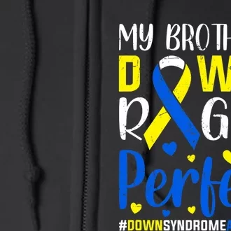 Down Syndrome Awareness My Brother Is Down Right Perfect Full Zip Hoodie