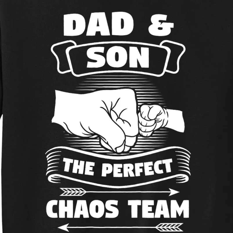 Dad Son A Perfect Chaos Team Father Gift Tall Sweatshirt