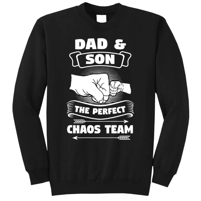 Dad Son A Perfect Chaos Team Father Gift Tall Sweatshirt