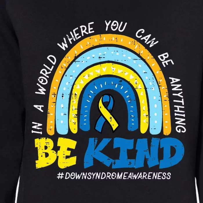 Down Syndrome Awareness Be Kind Rainbow T21 Womens California Wash Sweatshirt