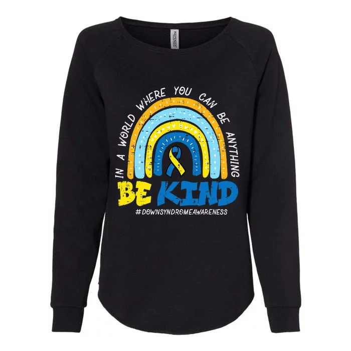 Down Syndrome Awareness Be Kind Rainbow T21 Womens California Wash Sweatshirt