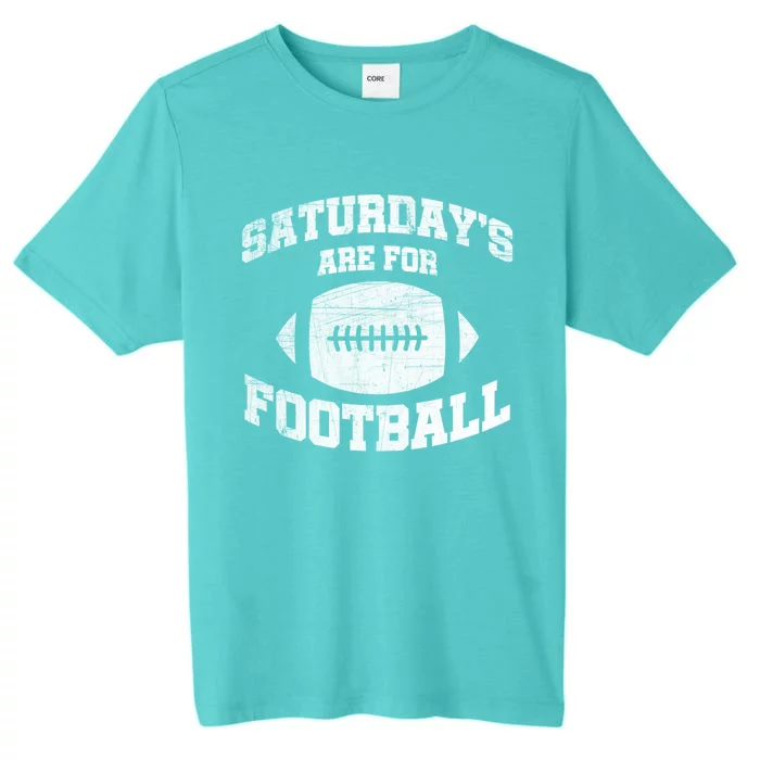 Distressed Saturdays Are For Football College Football Fan Gift ChromaSoft Performance T-Shirt