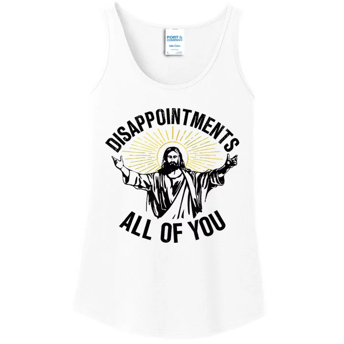 Disappointments Sarcastic All Of You Christian Jesus Ladies Essential Tank