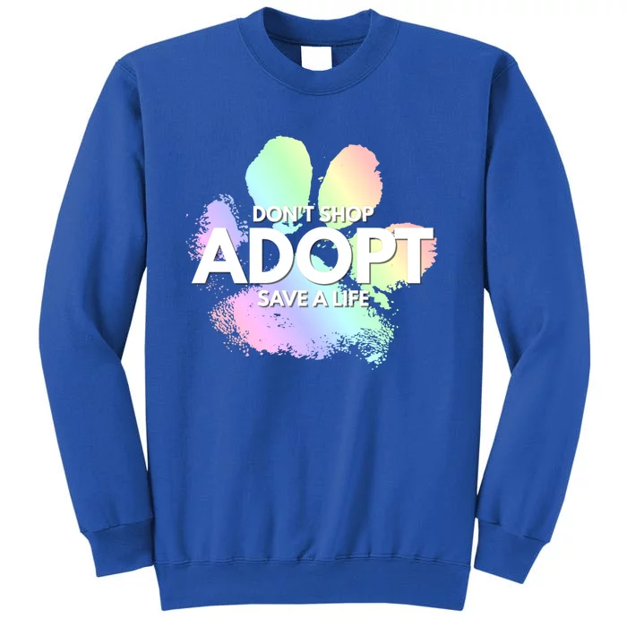 Don't Shop Adopt Dog Cat Rescue Kind Animal Rights Lover Great Gift Sweatshirt