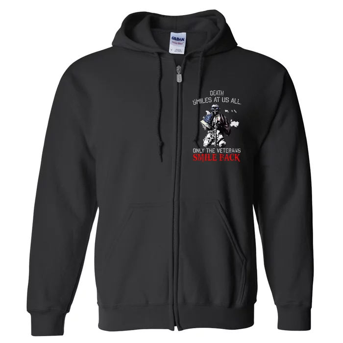 Death Smiles At Us All Only The Veterans Smile Ba Ck Full Zip Hoodie