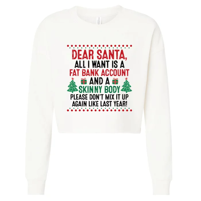 Dear Santa All I Want Is A Fat Bank Account And Skinny Body Cropped Pullover Crew