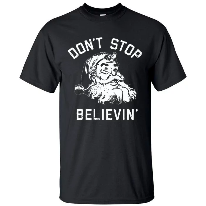 Don't Stop Believing Christmas Vintage Santa Winter Funny Tall T-Shirt