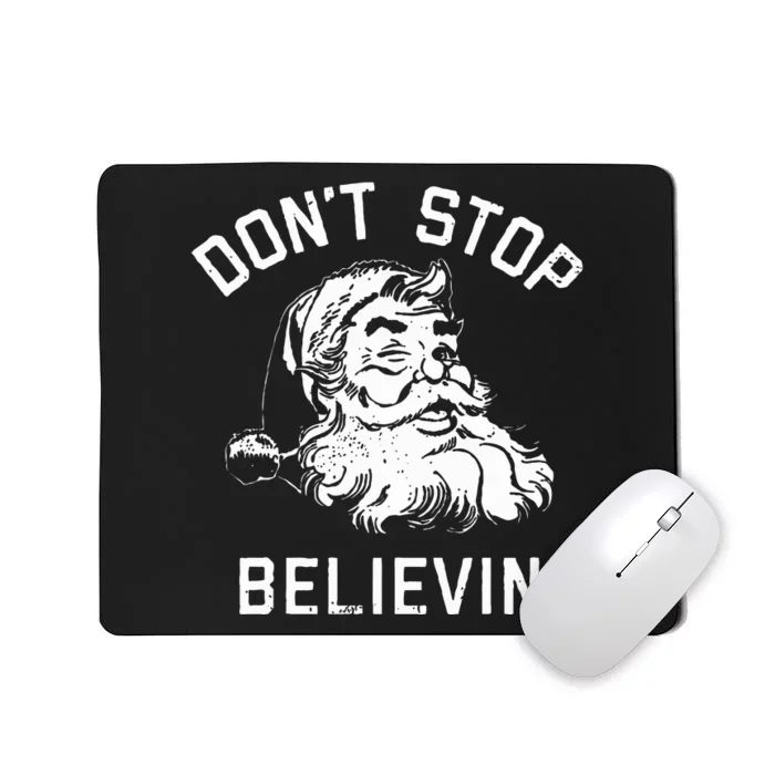 Don't Stop Believing Christmas Vintage Santa Winter Funny Mousepad