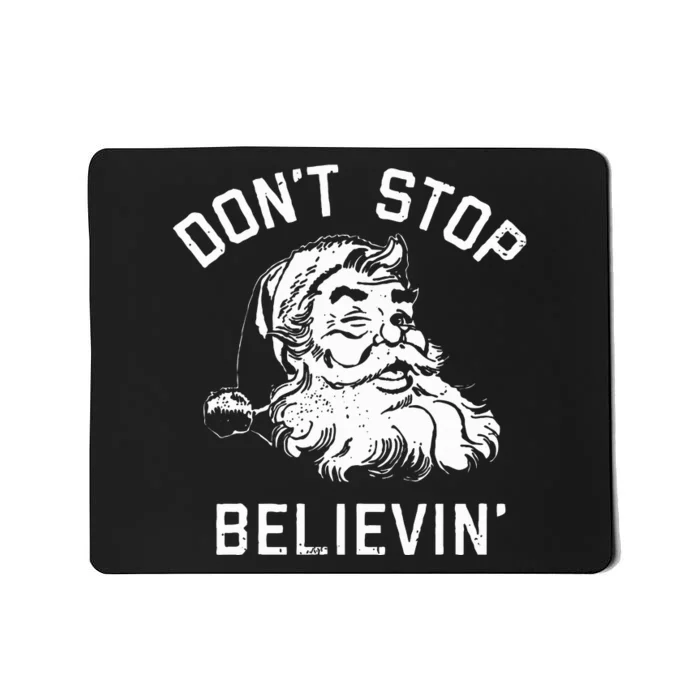 Don't Stop Believing Christmas Vintage Santa Winter Funny Mousepad