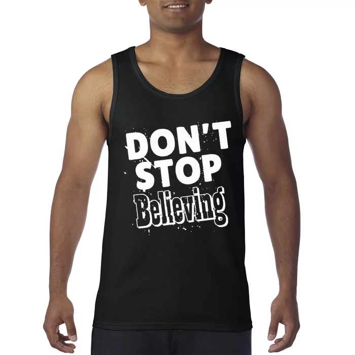 DonT Stop Believing Tank Top