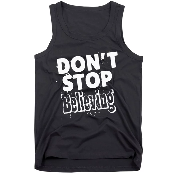 DonT Stop Believing Tank Top