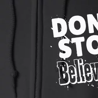 DonT Stop Believing Full Zip Hoodie