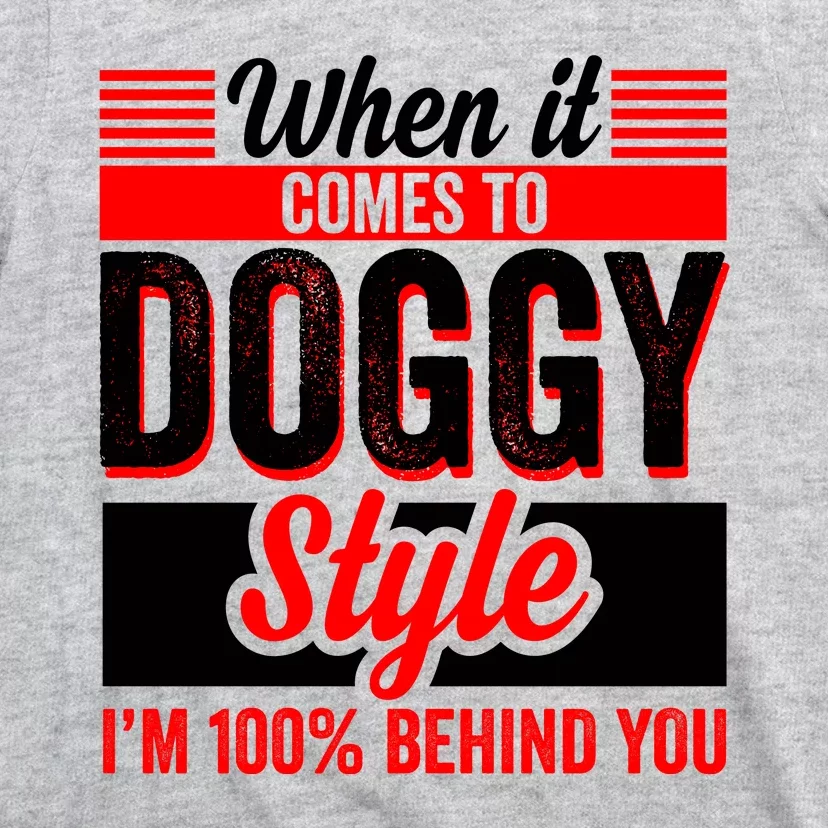 Doggy Style, Behind You 100% – Funny Sex Shirts, Party Sex Shirt, The Best Gag G T-Shirt