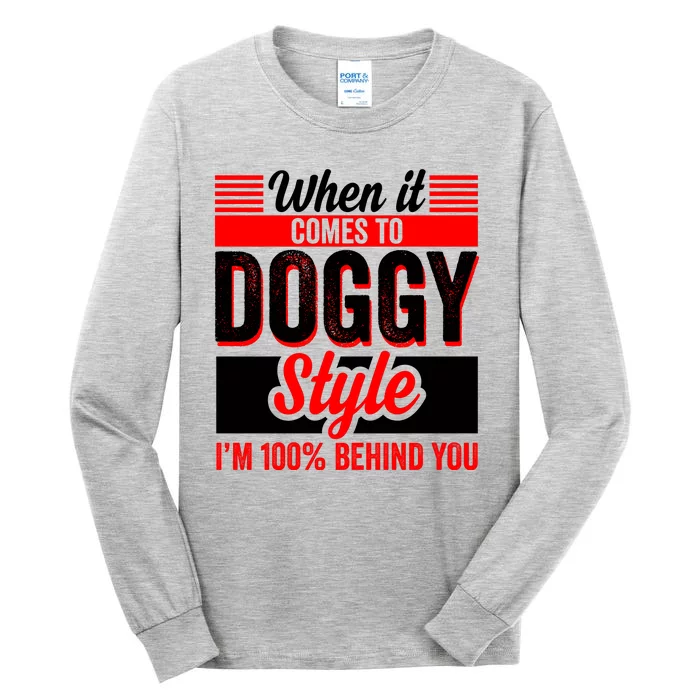 Doggy Style, Behind You 100% – Funny Sex Shirts, Party Sex Shirt, The Best  Gag G Tall Long Sleeve T-Shirt | TeeShirtPalace