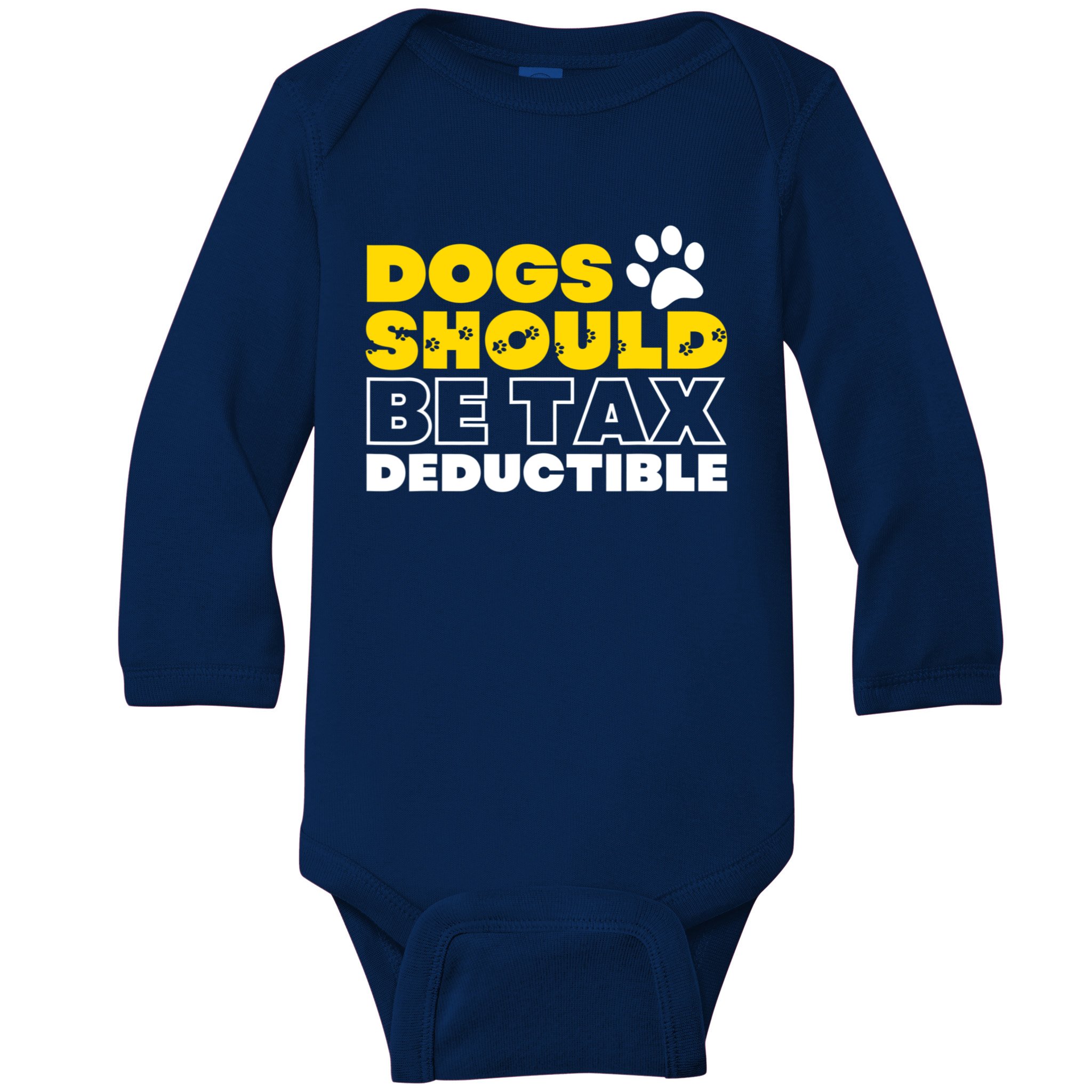 dogs-should-be-tax-deductible-dog-lovers-pet-owner-baby-long-sleeve