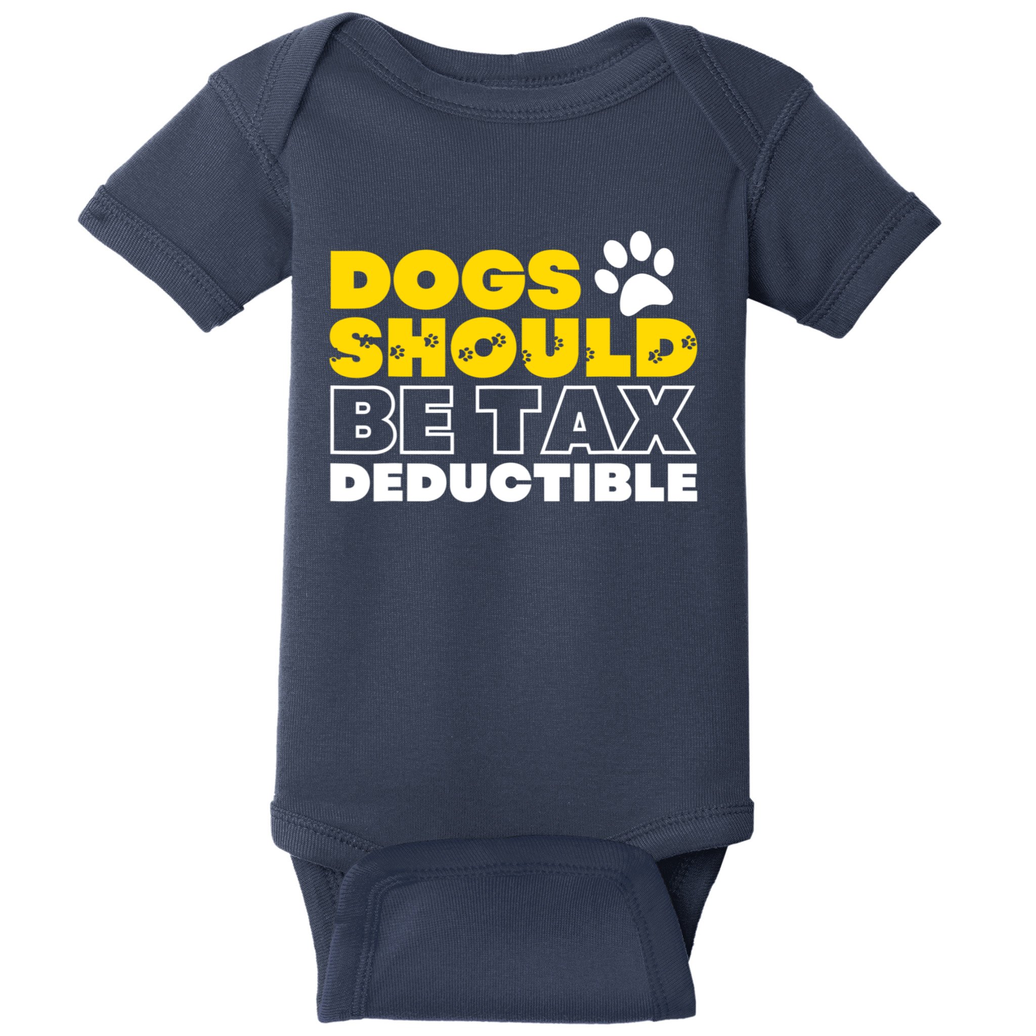 dogs-should-be-tax-deductible-dog-lovers-pet-owner-baby-bodysuit