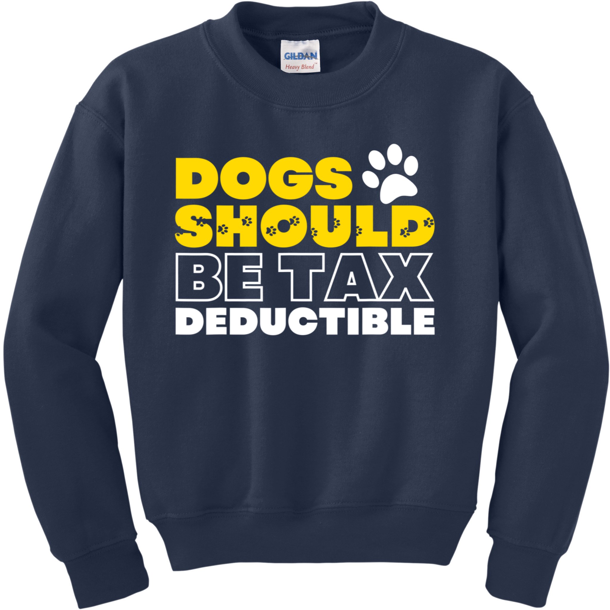 Dogs Should Be Tax Deductible Dog Lovers Pet Owner Kids Sweatshirt