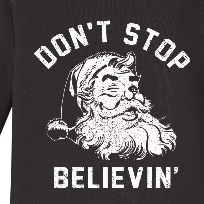 Don’t Stops Believing Funny Santa Xmas Vibe Christmas Lover Baby Long Sleeve Bodysuit