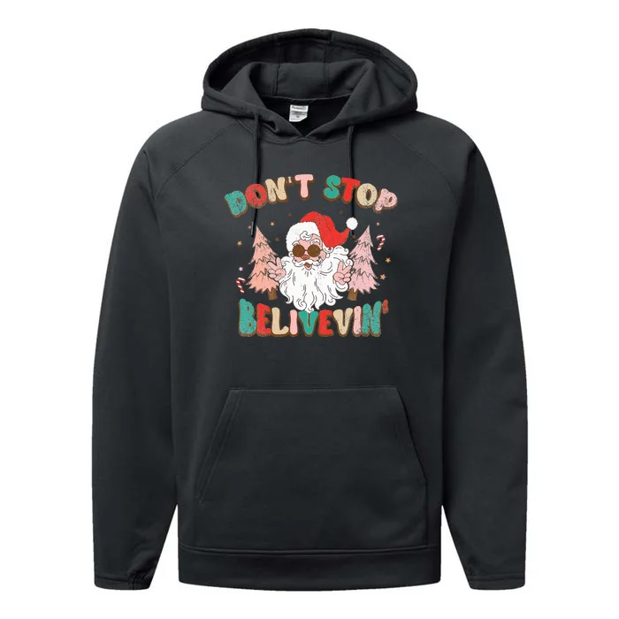 Don't Stop Believing Santa Claus Funny Christmas Xmas Saying Performance Fleece Hoodie