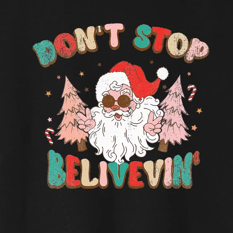 Don't Stop Believing Santa Claus Funny Christmas Xmas Saying Women's Crop Top Tee