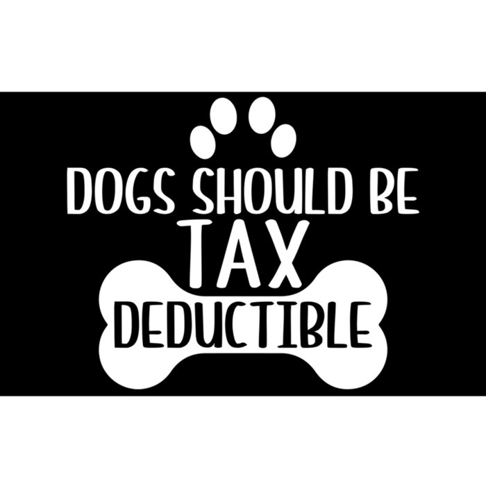 Dogs Should Be Tax Deductible Funny Dog Deductions Pet Owner Bumper Sticker