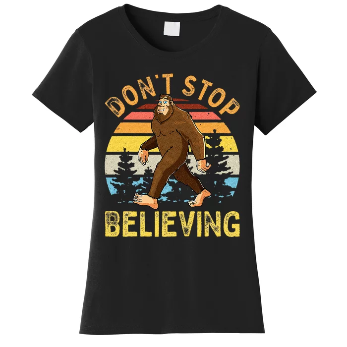 Don't Stop Believing Funny BigFoot Women's T-Shirt