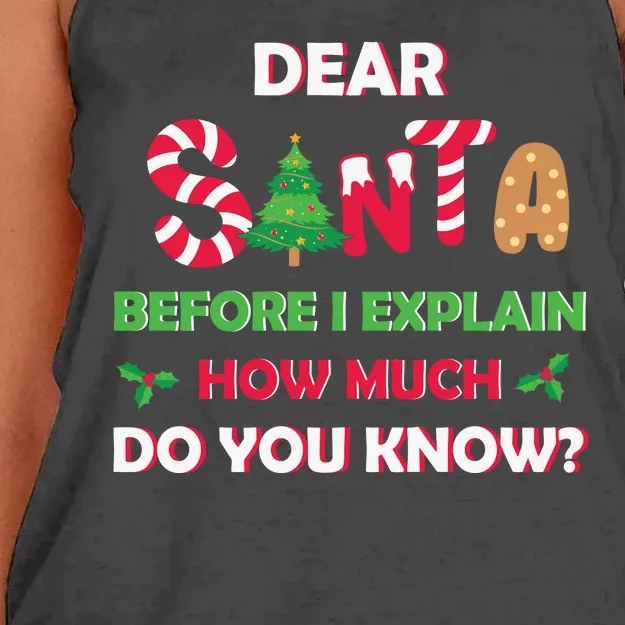 Dear Santa Before I Explain How Much Do You Know Christmas Women's Knotted Racerback Tank